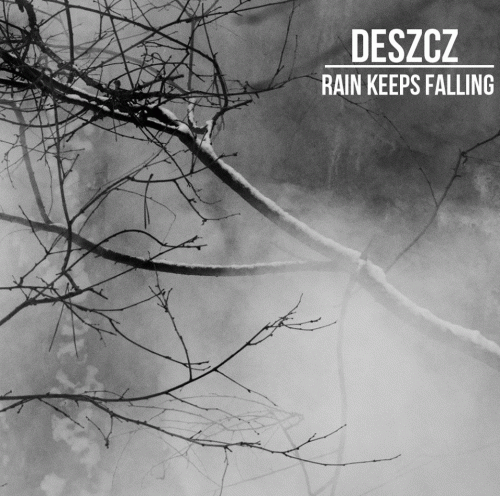 Deszcz : Rain Keeps Falling